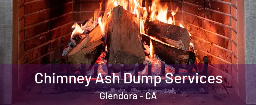  Chimney Ash Dump Services Glendora - CA