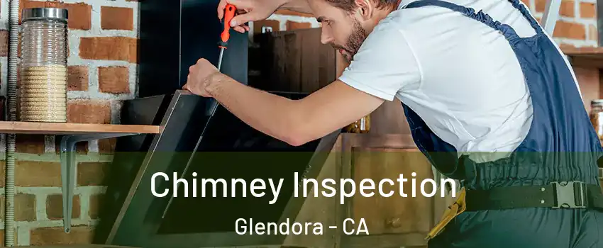 Chimney Inspection Glendora - CA