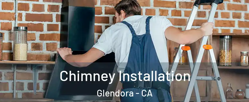  Chimney Installation Glendora - CA