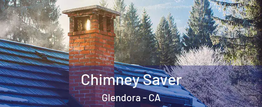  Chimney Saver Glendora - CA