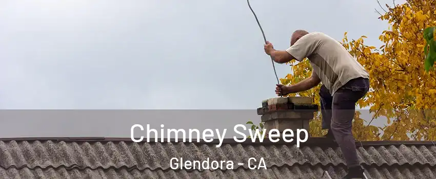  Chimney Sweep Glendora - CA