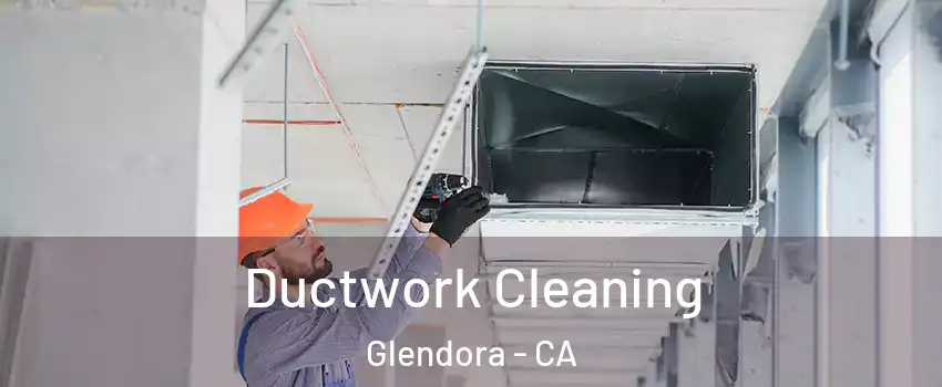 Ductwork Cleaning Glendora - CA