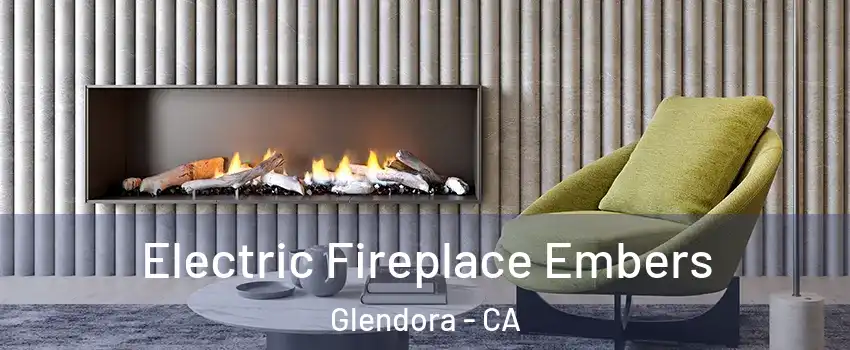  Electric Fireplace Embers Glendora - CA