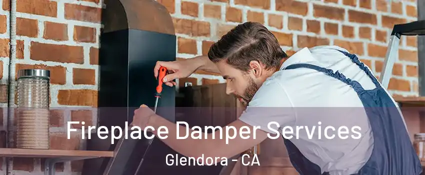  Fireplace Damper Services Glendora - CA