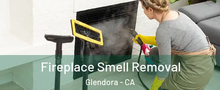  Fireplace Smell Removal Glendora - CA