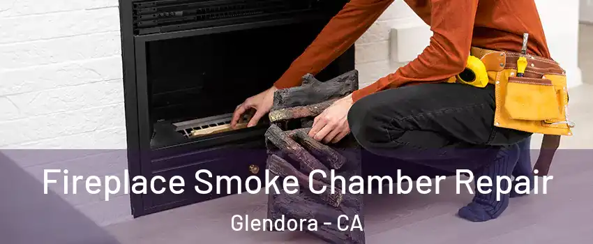  Fireplace Smoke Chamber Repair Glendora - CA