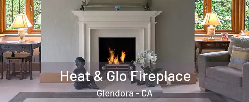  Heat & Glo Fireplace Glendora - CA
