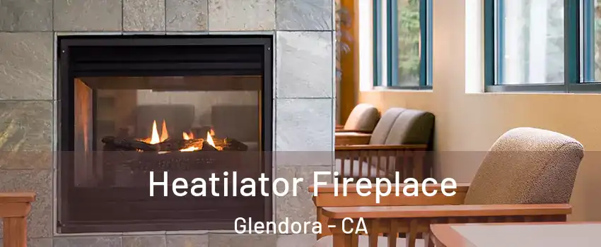  Heatilator Fireplace Glendora - CA