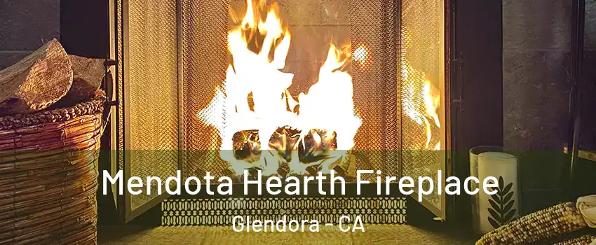  Mendota Hearth Fireplace Glendora - CA