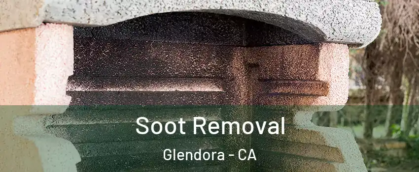  Soot Removal Glendora - CA