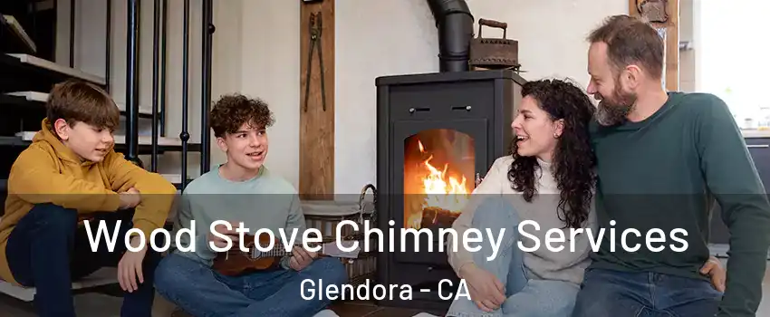  Wood Stove Chimney Services Glendora - CA